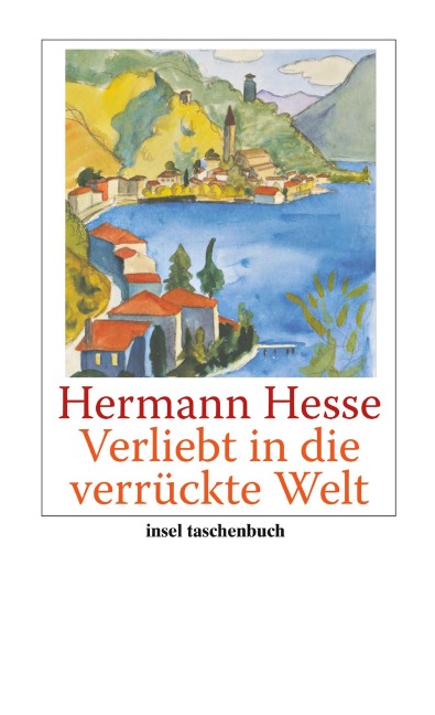 Verliebt in die verrückte Welt - Hermann Hesse