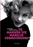 Cover-Bild zum Titel 'De mannen die Marilyn vermoordden' von 'Aurore van Opstal'