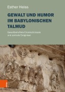 Cover-Bild zum Titel 'Gewalt und Humor im Babylonischen Talmud' von 'Esther Heiss'