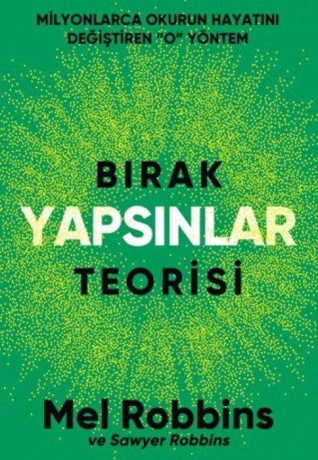 Birak Yapsinlar Teorisi - Mel Robbins, Sawyer Robbins