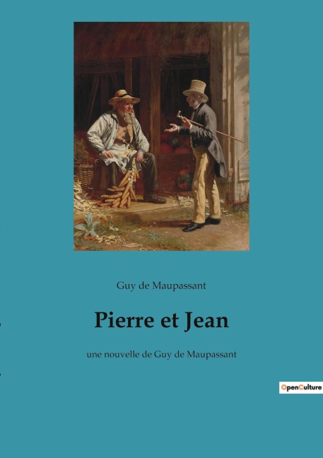 Pierre et Jean - Guy de Maupassant