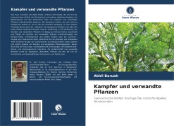 Cover-Bild zum Titel 'Kampfer und verwandte Pflanzen' von 'Akhil Baruah'
