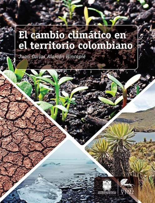 El cambio climático en el territorio colombiano - Juan Carlos Alarcón Hincapié