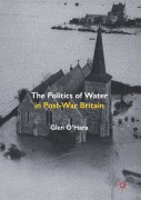 Cover-Bild zum Titel 'The Politics of Water in Post-War Britain' von 'Glen O'Hara'