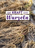 Cover-Bild zum Titel 'Die Kraft der Wurzeln' von 'Simone Detto'