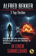 Cover-Bild zum Titel '2 Top Thriller: Der Fall mit der Stripperin / Burmester und der Mörder in Uniform' von 'Alfred Bekker'