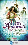 Cover-Bild zum Titel 'Alea Aquarius 6. Der Fluss des Vergessens' von 'Tanya Stewner'