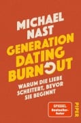 Cover-Bild zum Titel 'Generation Dating Burnout' von 'Michael Nast'