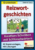 Reizwortgeschichten Grundschule - Stefanie Kraus