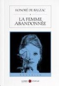 La Femme Abandonnee - Honore de Balzac
