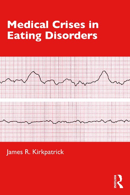 Medical Crises in Eating Disorders - James R. Kirkpatrick