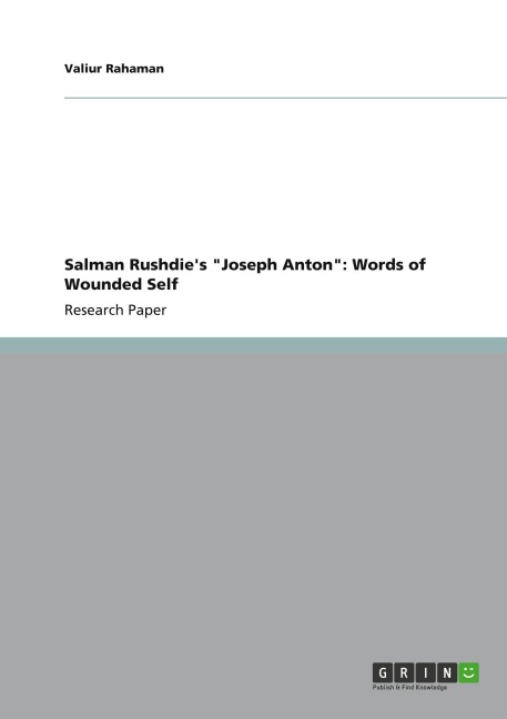 Salman Rushdie's "Joseph Anton": Words of Wounded Self - Valiur Rahaman