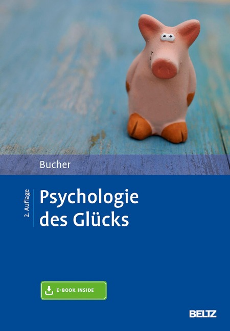Psychologie des Glücks - Anton Bucher
