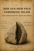 Cover-Bild zum Titel 'Der aus dem Fels geborene Islam' von 'Huseyin Dogan'