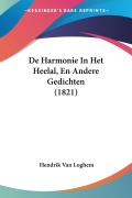 Cover-Bild zum Titel 'De Harmonie In Het Heelal, En Andere Gedichten (1821)' von 'Hendrik Van Loghem'