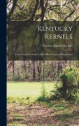 Cover-Bild zum Titel 'Kentucky Kernels; a few Stories From the Land of Blue Grass and Pennyroyal' von ''
