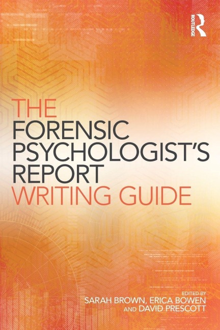 The Forensic Psychologist's Report Writing Guide - 