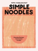 Cover-Bild zum Titel 'Simple Noodles' von 'Pippa Middlehurst'