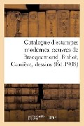 Catalogue d'Estampes Modernes, Oeuvres de Bracquemond, Buhot, Carrière, Dessins - Lo& Delteil