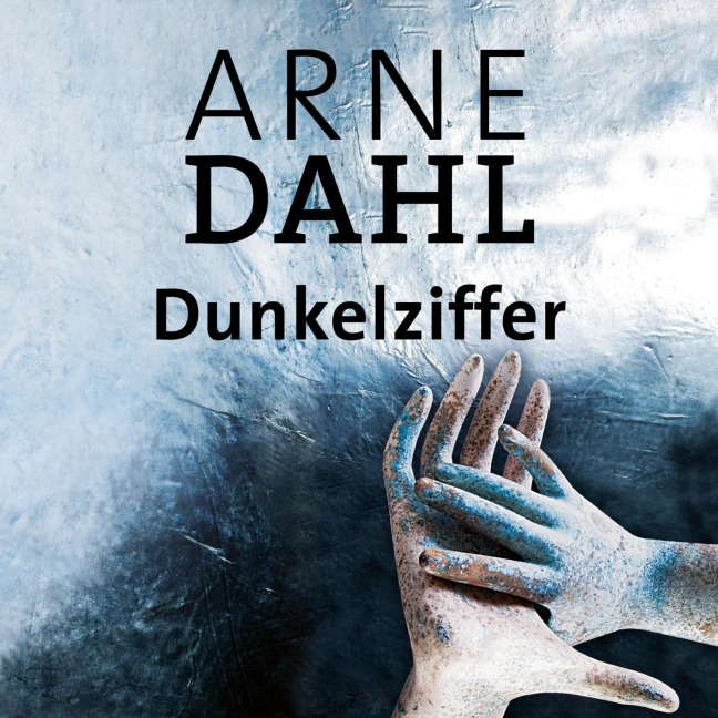 Dunkelziffer (A-Team 8) - Arne Dahl