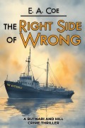 Cover-Bild zum Titel 'The Right Side of Wrong' von 'E. A. Coe'