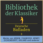 Cover-Bild zum Titel 'Bibliothek der Klassiker: Deutsche Balladen 3' von 'Achim Von Arnim, Adelbert Von Chamisso, Joseph Von Eichendorff'