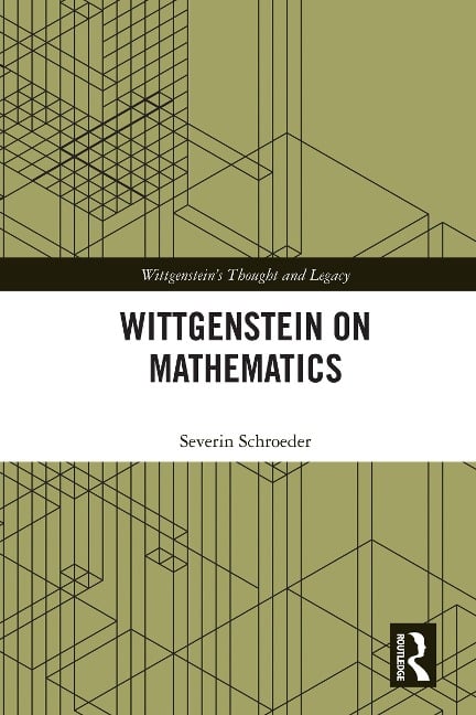 Wittgenstein on Mathematics - Severin Schroeder