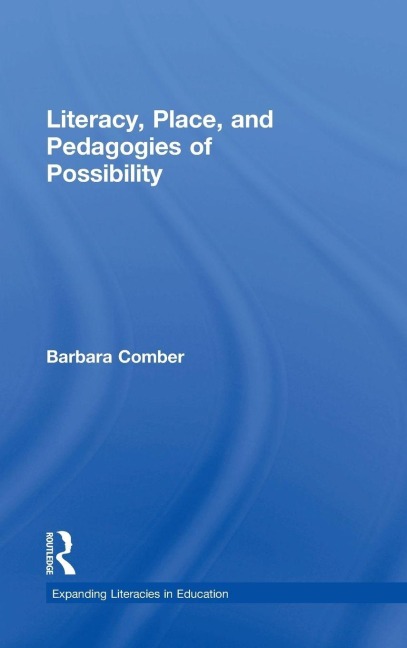 Literacy, Place, and Pedagogies of Possibility - Barbara Comber