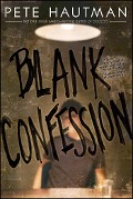 Cover-Bild zum Titel 'Blank Confession' von 'Pete Hautman'