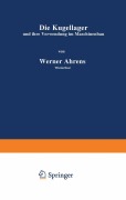 Cover-Bild zum Titel 'Die Kugellager und ihre Verwendung im Maschinenbau' von 'Werner Ahrens'