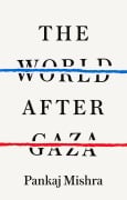 Cover-Bild zum Titel 'The World After Gaza' von 'Pankaj Mishra'