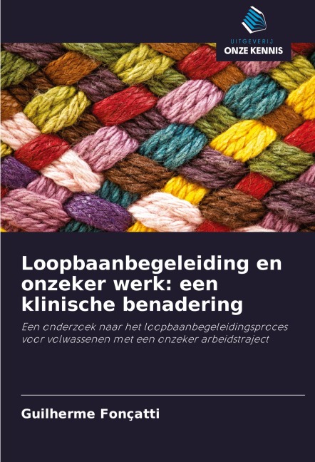Loopbaanbegeleiding en onzeker werk: een klinische benadering - Guilherme Fonçatti