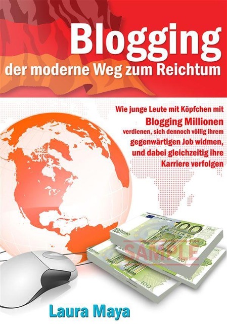 Bloggen - der moderne Weg zum Reichtum - Laura Maya
