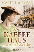Cover-Bild zum Titel 'Das Kaffeehaus - Geheime Wünsche' von 'Marie Lacrosse'
