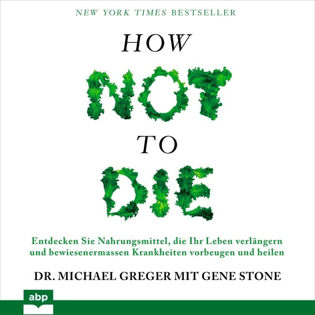 How not to die - Michael Greger, Gene Stone