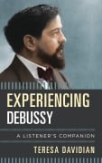 Cover-Bild zum Titel 'Experiencing Debussy' von 'Teresa Davidian'
