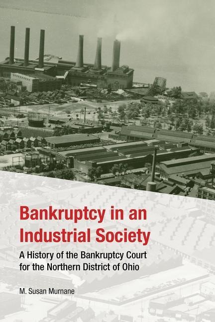 Bankruptcy in an Industrial Society - M Susan Murnane