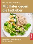 Cover-Bild zum Titel 'Mit Hafer gegen die Fettleber' von 'Anne Iburg'