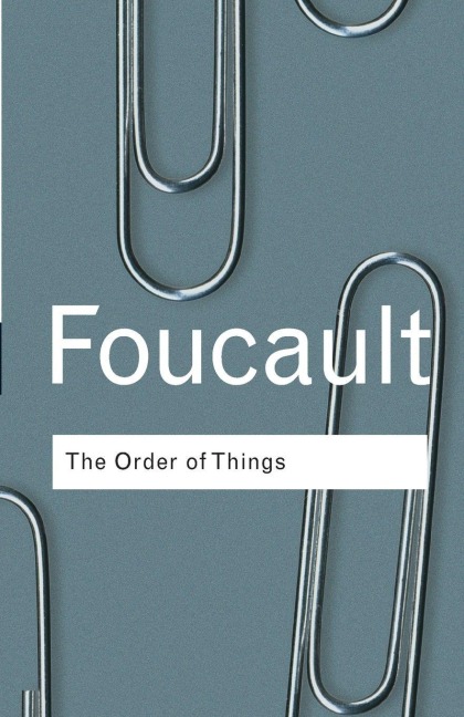 The Order of Things - Michel Foucault