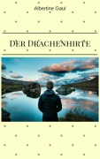 Cover-Bild zum Titel 'Der Drachenhirte' von 'Albertine Gaul'