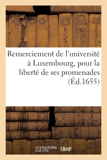 Remerciement de l'Université À Luxembourg, Pour La Liberté de Ses Promenades - Sans Auteur
