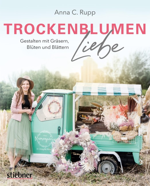 Trockenblumen Liebe - Anna C. Rupp