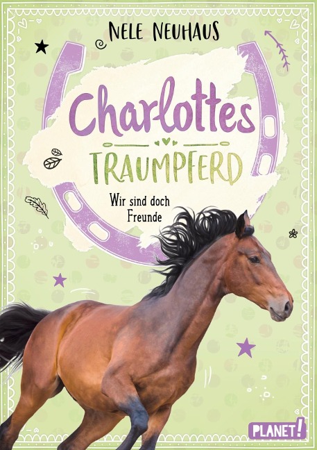 Charlottes Traumpferd 5: Wir sind doch Freunde - Nele Neuhaus