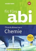 Fit fürs Abi. Chemie Oberstufenwissen - Wolfgang Kirsch, Marietta Mangold, Brigitte Schlachter
