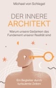 Cover-Bild zum Titel 'Der innere Architekt' von 'Michael von Schlegel'
