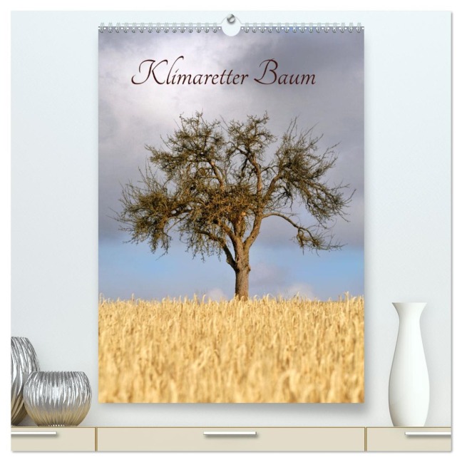Klimaretter Baum (hochwertiger Premium Wandkalender 2026 DIN A2 hoch), Kunstdruck in Hochglanz - Christine Wirges