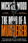 The Mind of a Murderer - Michael Wood