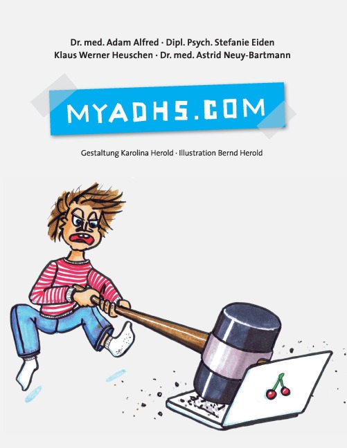 MyADHS.com - Adam Alfred, Astrid Neuy-Bartmann, Stefanie Eiden, Klaus Werner Heuschen