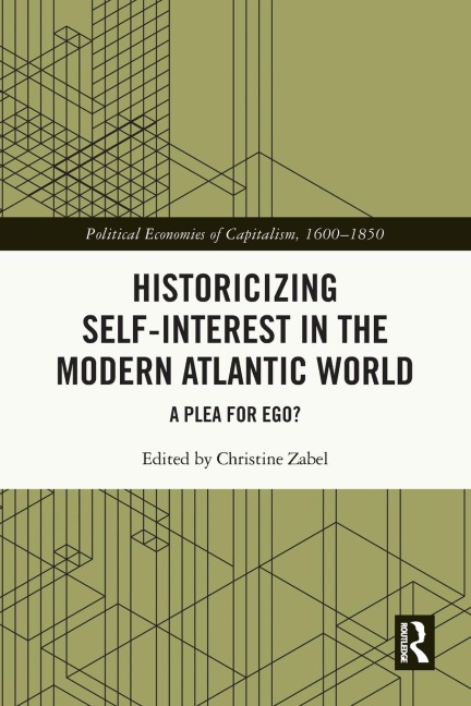 Historicizing Self-Interest in the Modern Atlantic World - 