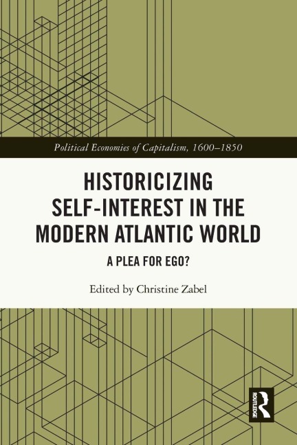Historicizing Self-Interest in the Modern Atlantic World - 